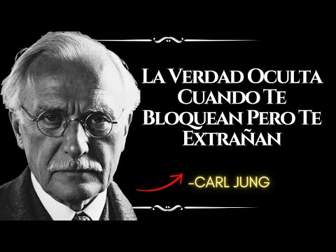 If He BLOCKS YOU but STILL MISSES YOU, HERE'S THE HIDDEN TRUTH – Carl Jung