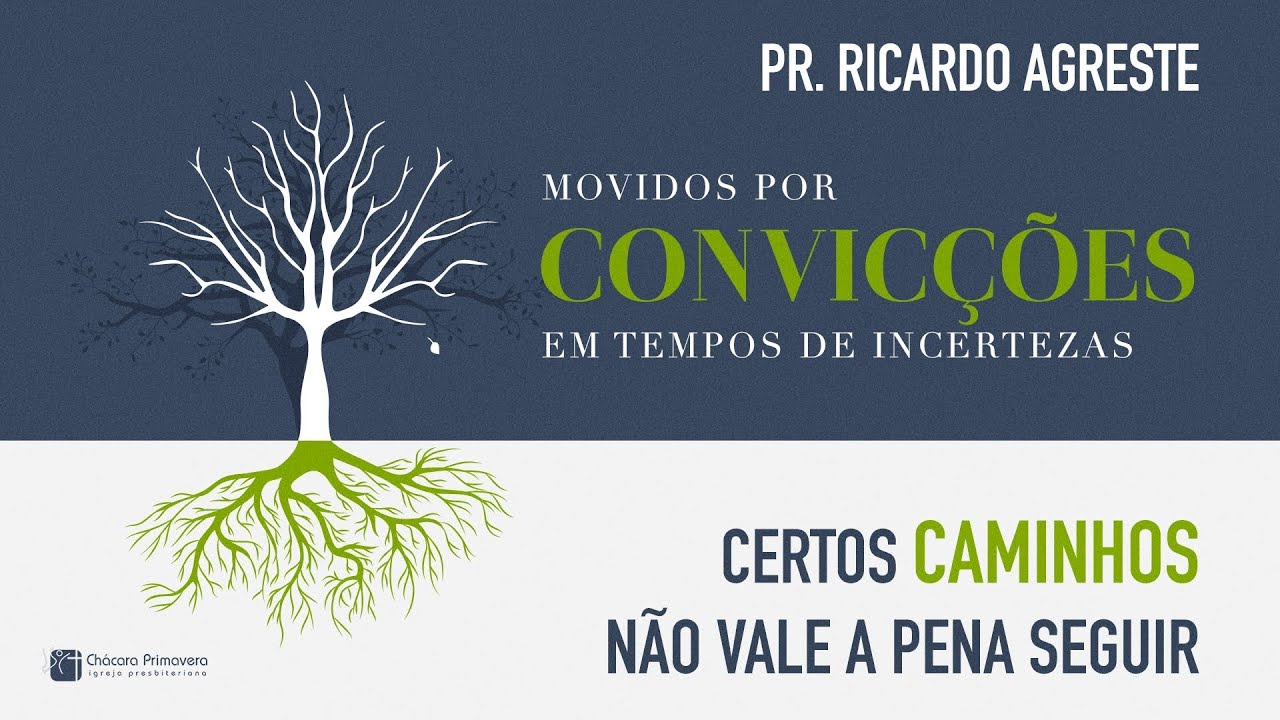 MOVIDOS POR CONVICÇÕES | Certos Caminhos não vale a pena Seguir | Pr. Ricardo Agreste