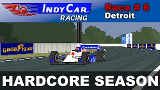 IndyCar Racing - Race #06 - Detroit (Hardcore Season)