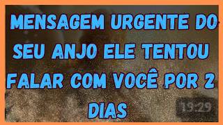 Mensagem Urgente do Seu Anjo Ele Tentou Falar Com Você por 2 Dias – Descubra Agora!