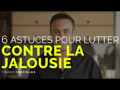 6 astuces pour lutter contre la jalousie I Franck Nicolas
