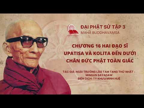 1. Capítulo 16 Hai Đạo Sĩ Upatisa Và Kolita Đến Dưới Chân Đức Phật Toàn Giác |