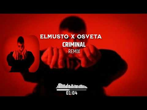 ELMUSTO X OSVETA - CRIMINAL (REMİX)