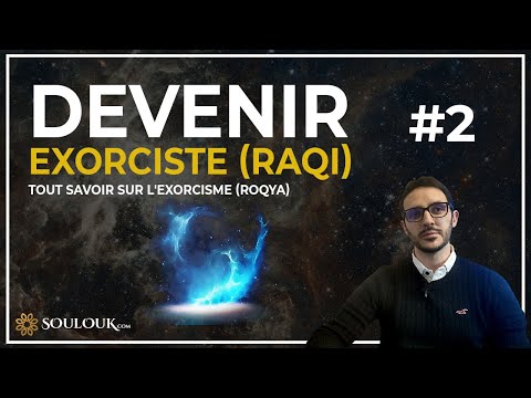 Tout savoir sur l'exorcisme (Roqya) #2 : Devenir exorciste (Raqi) Tout savoir sur l'exorcisme (Roqya) #2 : Devenir exorciste (Raqi)