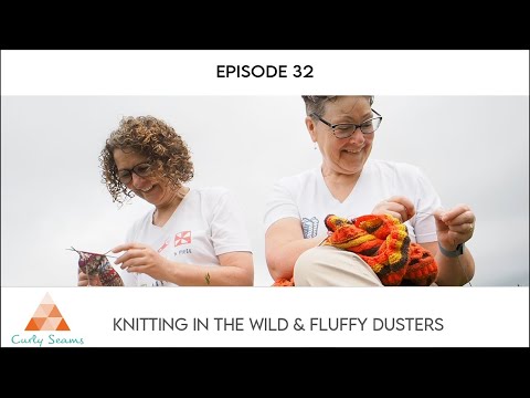 Curly Seams Quilt, Knit & Stitch Podcast : Episode 32