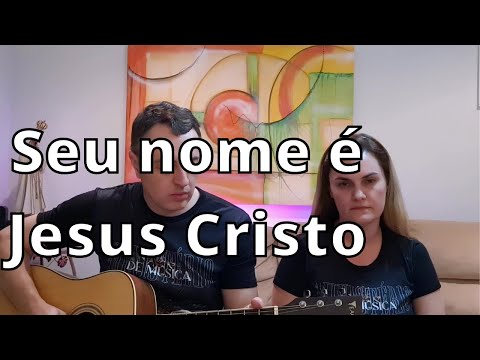 Seu Nome É Jesus - Com Cristo