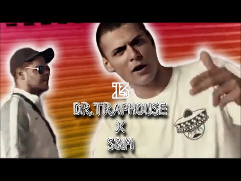 Dr.Traphouse X S&M