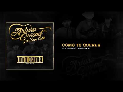 Como Tu Querer - Arturo Coronel y El Buen Estilo (En Vivo)