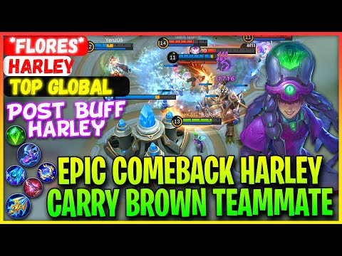 Epic Comeback Harley, Carry Brown Teammate - Top Global Harley *fLoReS* - Mobile Legends