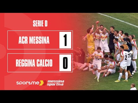 Serie D | ACR Messina vs. Reggina Calcio
