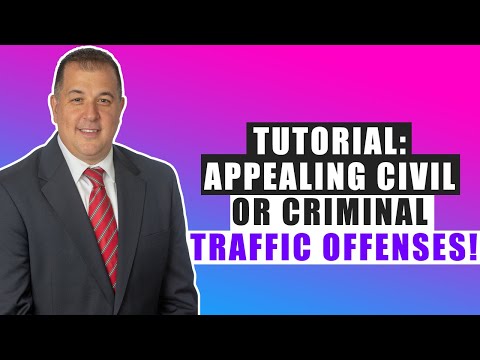 How & Why To Appeal Your Next Civil or Criminal Traffic Offense