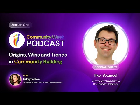 Community Week Podcast S1 – London Community WeekEpisode 24: In Conversation with Ilker Akansel