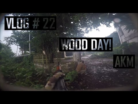 VLOG # 22: AKM + WOOD DAY AT SAFEHOUSE