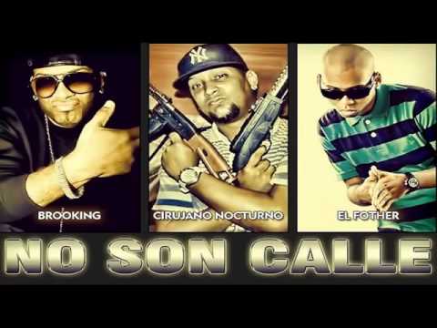 Brooking ft El Fother & Cirujano Nocturno   No Son Calle Prod By Lexingthon