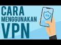 Cara Menggunakan VPN di Smartphone Cara Menggunakan VPN di Smartphone
