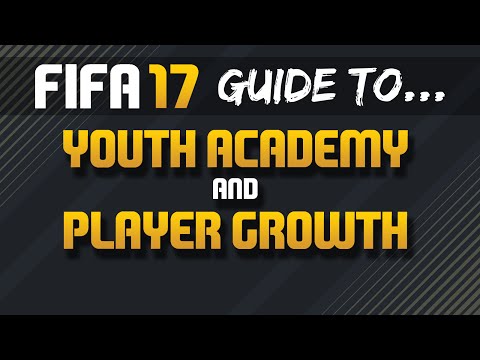 FIFA 17 | Complete Guide | Youth Academy and Player Growth
