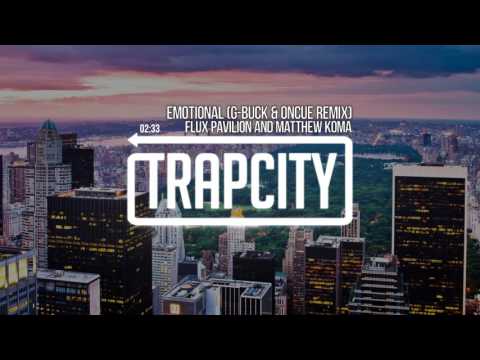 Flux Pavilion & Matthew Koma - Emotional (G-Buck feat. OnCue Remix)