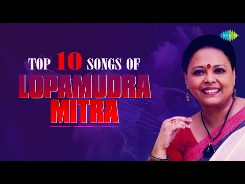 Lopamudra Mitra Top 10 Songs Playlist | Best of Lopamudra Mitra | Old Bengali Songs | Bangla Gaan