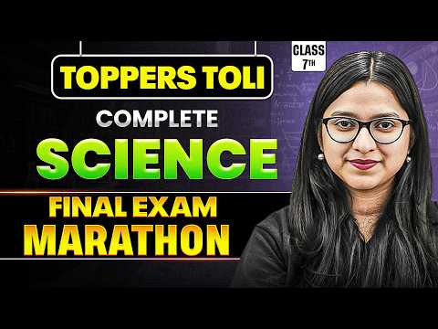 Class 7 Science | Final Exam Revision | Toppers Toli By Ankita Ma'am