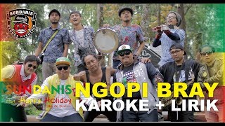 Download lagu NGOPI BRAY (KAROKE   LIRIK) - SUNDANIS X HAPPY HOLIDAY mp3