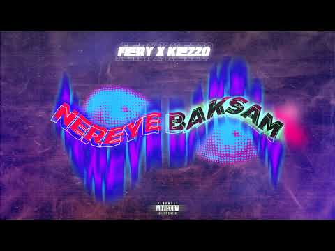 Fery x Kezzo - Nereye Baksam (prod. by Yagz) [Official Audio]