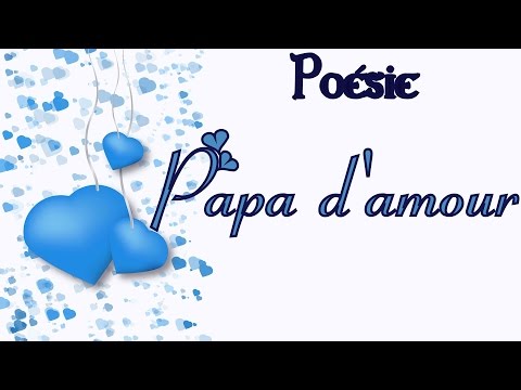 Poésie Fête des Pères 💙 Papa d'amour de Karine Persillet 💙