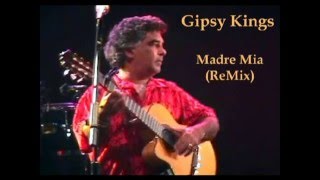 Gipsy Kings - Madre Mia  (Sam.S.m.Mix)