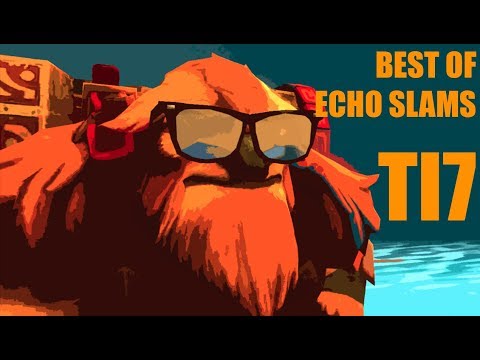 Best of Echo Slams - TI7 - Earth Shaker