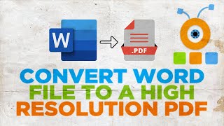 How to Convert Word Document to a High Resolution PDF