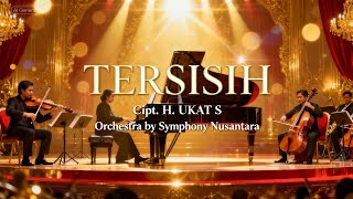 Download lagu TERSISIH - Cipt. H. UKAT S | Orchestra Version by Symphony Nusantara | Musik Megah & Mewah mp3