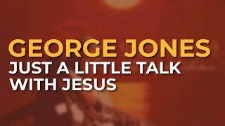 George Jones - Just A Little Talk With Jesus (Official Audio)