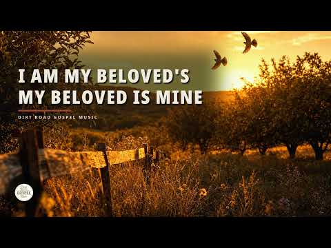 I Am My Beloved's and My Beloved Is Mine