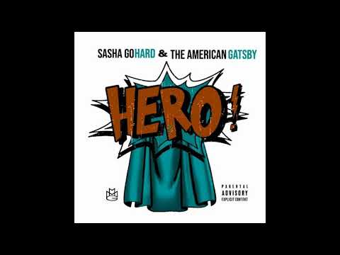 SASHA GO HARD x The American Gatsby - Hero