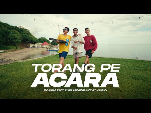 TORANG PE ACARA - DJ Desa, Pace Nenong, Nawir Usman (Official Music Video)