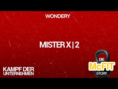 Die McFit Story | Mister X | 2 | Kampf der Unternehmen | Podcast
