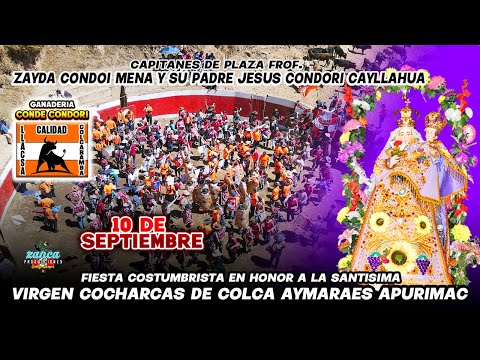 FIESTA EN HONOR A LA SANTISIMA VIRGEN COCHARCAS DE COLCA AYMARAES APURIMAC 10 DE SEPTIEMBRE DEL 2025