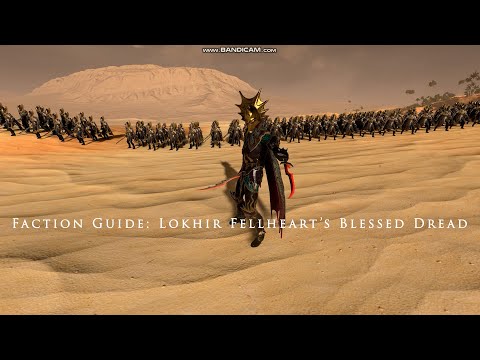 Total War: Warhammer 2 Lokhir Fellheart - Blessed Dread Faction Guide