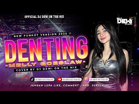 FUNKOT DENTING X MELODY GAMELAN ANGKER [MELLY GOESLAW] - COVER BY DJ DEWI ON THE MIX