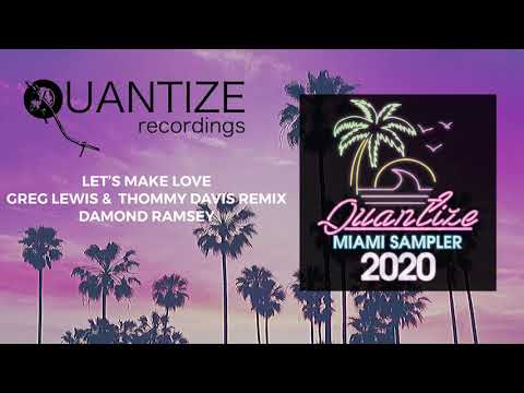 Let's Make Love (Greg Lewis & Thommy Davis Remix)  Damond Ramsey, Greg Lewis, Thommy Davis