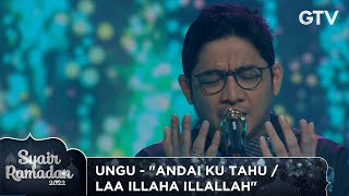 Download lagu UNGU - 'ANDAI KU TAHU / LAA ILLAHA ILLALLAH' | SYAIR RAMADAN 2022 mp3
