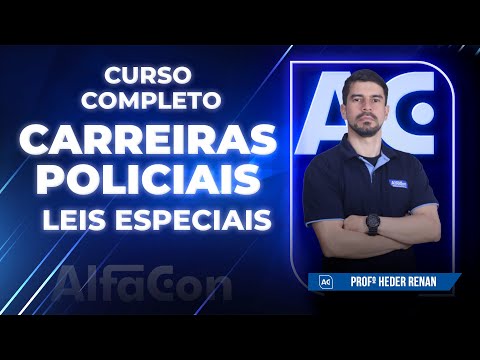 Curso Completo Carreiras Policiais 2022 - Leis Especiais - AlfaCon