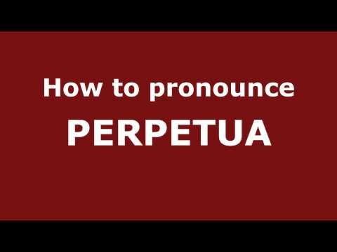 How to Pronounce PERPETUA in Spanish - PronounceNames.com
