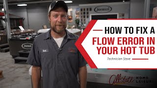 How To Fix a Flow Error In Your Hot Tub