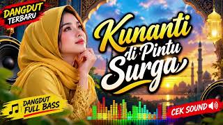 Download lagu 🔥 KUNANTI DI PINTU SURGA – DANGDUT CEK SOUND FULL BASS | Bikin Sound System Goyang! 🎧 mp3