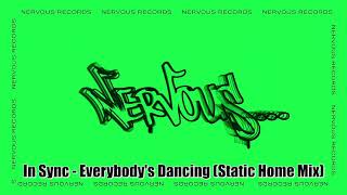 In Sync - Everybody's Dancing (Static Home Mix)