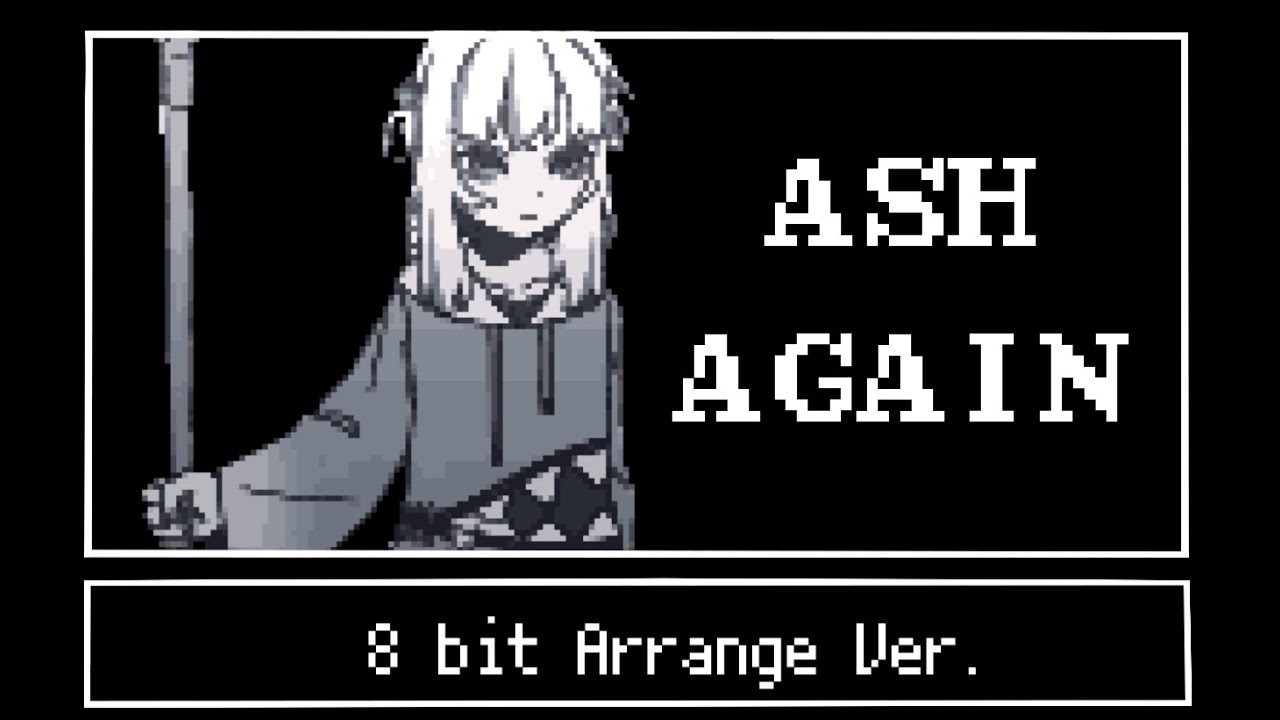 Ash Again【8bit Full Arrange】Gawr Gura x Casey Edwards