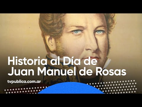 30 de marzo: Nacimiento de Juan Manuel de Rosas - Historia al Día