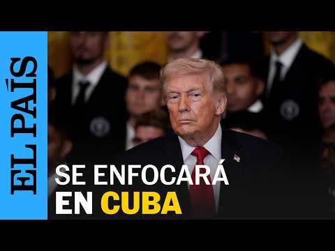 Donald Trump suggests he will focus on Cuba next | El País