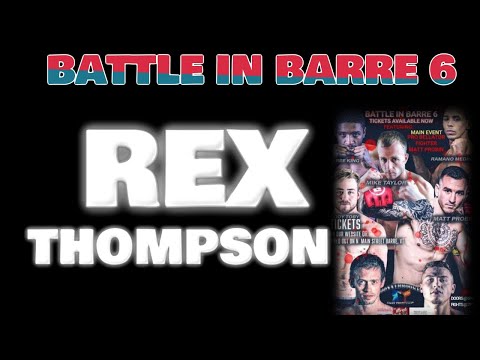 REX THOMPSON - BATTLE IN BARRE 6