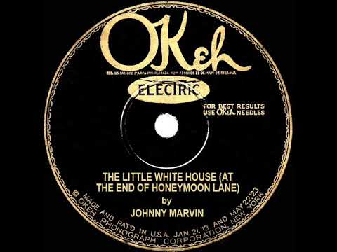 1927 HITS ARCHIVE: The Little White House (At The End Of Honeymoon Lane) - Johnny Marvin